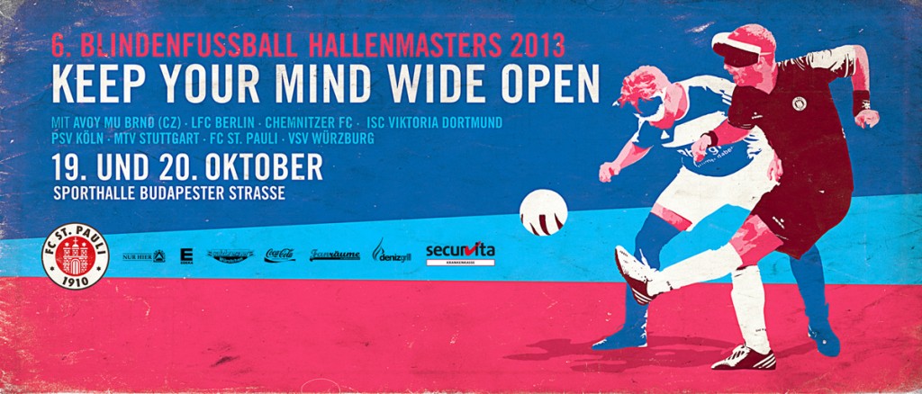Blindenfussball Hallenmasters: "Keep your mind wide Open", 19.&20.Oktober, Hamburg, Budapester-Straße