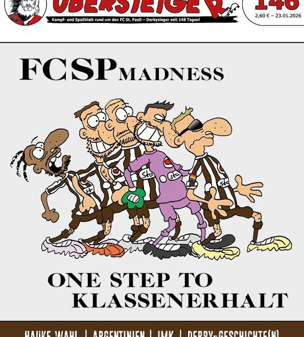 Das Titelblatt des neuen Übersteigers. Zu sehen ist ein Comic von Guido Schröter mit Spielern des FC St. Pauli hintereinander und nach hinten gebeugt stehend im Stile des Plattencovers der band Madness von 1979. Untertitelt "FCSP Madness - One Step to Klassenerhalt". Unten sind noch im Telegrammstil einzelne Schwerpunkte des Hefts aufgezählt.